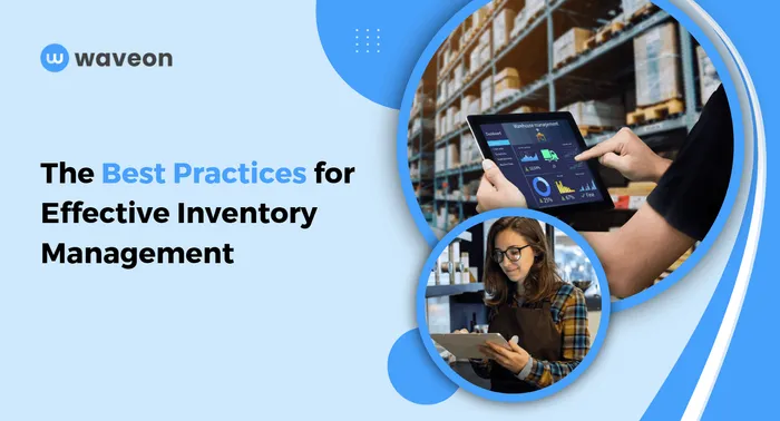 7 Best Practices for Effective Inventory Management