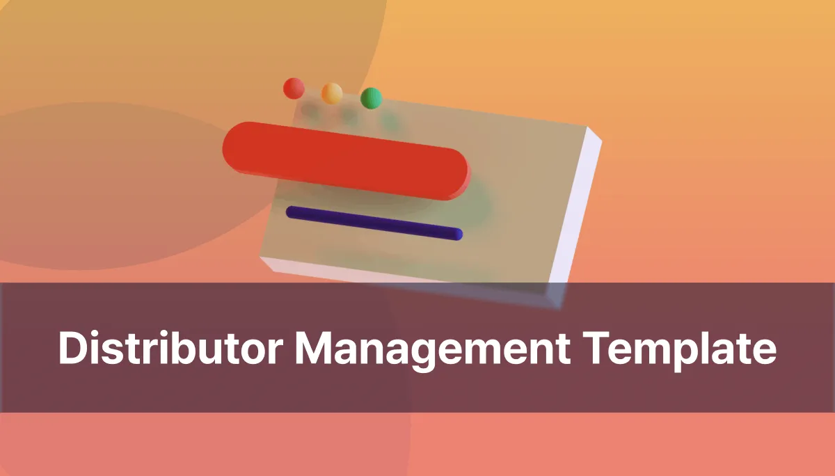 Distributor Management Template: Streamline Orders, Inventory, and Partner Access