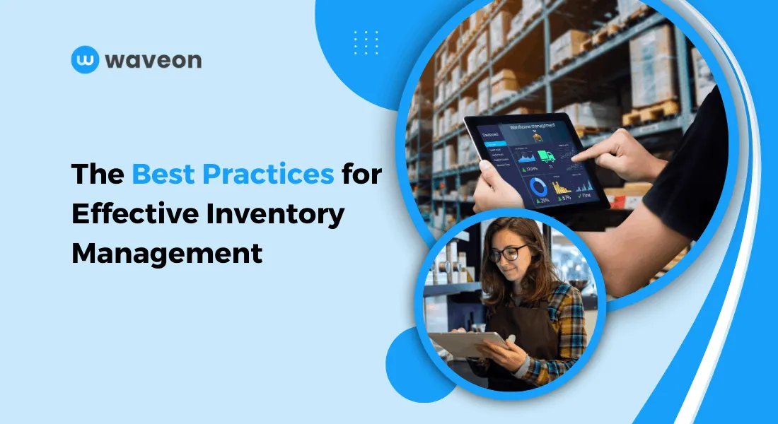 Inventory Management Best Practices: 7 Ways to Improve Accuracy and Control