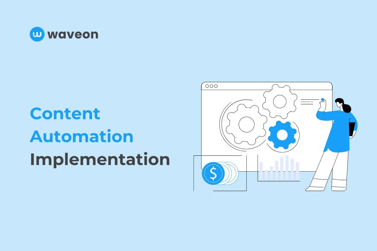 Content Automation Implementation: Integrating Automation into Your Existing Content Workflows