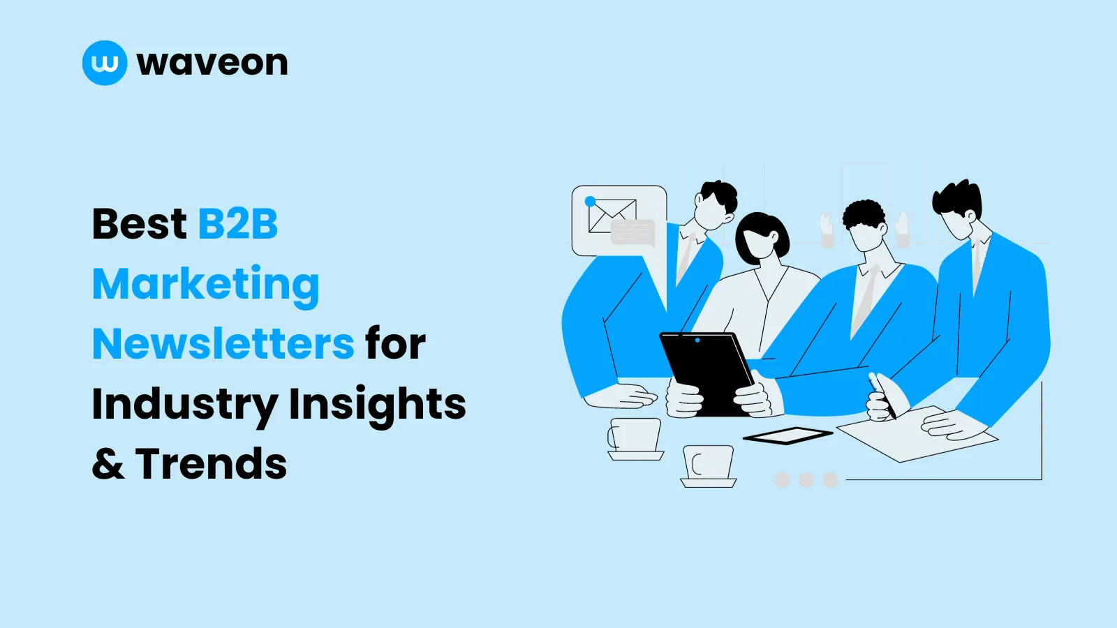 8 Best B2B Marketing Newsletters for Industry Insights & Trends (2024)